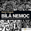 Bílá nemoc - Karel Čapek (mp3 audiokniha) Bílá nemoc - Karel Čapek (mp3 audiokniha)