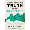 The Uncomfortable Truth About Money The Uncomfortable Truth About Money