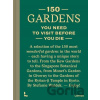 150 Gardens You Need To Visit Before You Die - Stefanie Waldek 150 Gardens You Need To Visit Before You Die - Stefanie Waldek