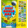 Svet okolo nás – kniha so zvukmi - Svojtka&Co. Svet okolo nás – kniha so zvukmi - Svojtka&Co.