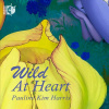 Pauline Kim Harris - Wild At Heart (CD) Pauline Kim Harris - Wild At Heart (CD)