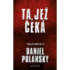 Dolní město 3: Ta, jež čeká - Daniel Polansky Dolní město 3: Ta, jež čeká - Daniel Polansky