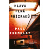 Hlava plná přízraků - Paul G. Tremblay Hlava plná přízraků - Paul G. Tremblay