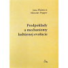 Predpoklady a mechanizmy kultúrnej evolúcie - Jana Plichtová Predpoklady a mechanizmy kultúrnej evolúcie - Jana Plichtová