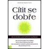 Cítit se dobře – Jak se dostat z pasti ničivých myšlenek - Burns David D. M.D. Cítit se dobře – Jak se dostat z pasti ničivých myšlenek - Burns David D. M.D.