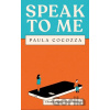 Speak to Me - Paula Cocozza Speak to Me - Paula Cocozza