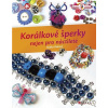 Korálkové šperky nejen pro náctileté Korálkové šperky nejen pro náctileté