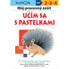 Učím sa s pastelkami - Môj pracovný zošit Učím sa s pastelkami - Môj pracovný zošit