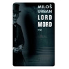 Lord Mord - Miloš Urban Lord Mord - Miloš Urban