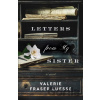Letters from My Sister – A Novel - Valerie Fraser Luesse Letters from My Sister – A Novel - Valerie Fraser Luesse