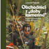 Obchodníci z „doby kamenné Obchodníci z „doby kamenné