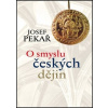 O smyslu českých dějin - Josef Pekař O smyslu českých dějin - Josef Pekař