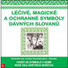 Léčivé, magické a ochranné symboly Slovanů Léčivé, magické a ochranné symboly Slovanů