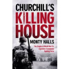 Churchills Killing House - Monty Halls, Ebury Publishing Churchills Killing House - Monty Halls, Ebury Publishing