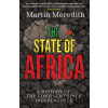The State of Africa - Martin Meredith The State of Africa - Martin Meredith