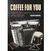 COFFEE FOR YOU - Kubánek Libor COFFEE FOR YOU - Kubánek Libor
