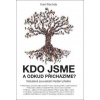 Kdo jsme a odkud přicházíme? - Karel Machala Kdo jsme a odkud přicházíme? - Karel Machala