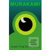 Super-Frog Saves Tokyo (Haruki Murakami) Super-Frog Saves Tokyo (Haruki Murakami)