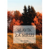 Slavík za mříží - Jiří Miček Slavík za mříží - Jiří Miček