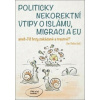 Politicky nekorektní vtipy o islámu migraci a EU aneb Již brzy zakázané a trestné? - Belica Jan Politicky nekorektní vtipy o islámu migraci a EU aneb Již brzy zakázané a trestné? - Belica Jan