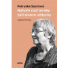 Nahoře nad mraky září slunce vždycky vzpomínky - Petruška Šustrová Nahoře nad mraky září slunce vždycky vzpomínky - Petruška Šustrová