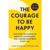 The Courage to Be Happy The Courage to Be Happy