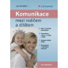 Komunikace mezi rodičem a dítětem Komunikace mezi rodičem a dítětem
