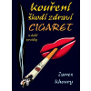 Kouření škodí zdraví cigaret a další povídky Kouření škodí zdraví cigaret a další povídky