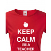 Tričko pro učitelky Keep calm I'm teacher, Barva Červená, Velikost XL Bezvatriko.cz 0171 Tričko pro učitelky Keep calm I'm teacher, Barva Červená, Velikost XL Bezvatriko.cz 0171