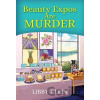 Beauty Expos Are Murder - Libby Klein Beauty Expos Are Murder - Libby Klein