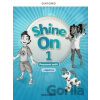 Shine On 1 Activity Book with Digital pack Czech edition - Oxford University Press Shine On 1 Activity Book with Digital pack Czech edition - Oxford University Press
