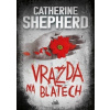 Vražda na blatech - Catherine Shepherdová Vražda na blatech - Catherine Shepherdová