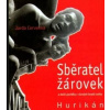 Sběratel žárovek a další povídky z různých koutů světa - Jarda Cervenka Sběratel žárovek a další povídky z různých koutů světa - Jarda Cervenka