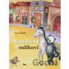 Rozprávka o oslíkovi - Ján Milčák Rozprávka o oslíkovi - Ján Milčák
