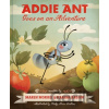 Addie Ant Goes on an Adventure - Karina Argow, Maren Morris Addie Ant Goes on an Adventure - Karina Argow, Maren Morris