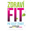 Zdraví a fit po celý život - 10 zásadních kroků k obnově vitality a ztrátě nadváhy - Frank Lipman Zdraví a fit po celý život - 10 zásadních kroků k obnově vitality a ztrátě nadváhy - Frank Lipman