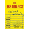 The Librarianist - Patrick deWitt The Librarianist - Patrick deWitt