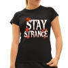 Stay strange pre fanúšikov seriálu Stranger Things - dámske tričko s potlačou - Tričkový | XXL | Čierna | Dámske - super slim Stay strange pre fanúšikov seriálu Stranger Things - dámske tričko s potlačou - Tričkový | XXL | Čierna | Dámske - super slim