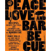Peace, Love & Barbecue (Mike Mills,Amy Mills Tunnicliffe,Danny Meyer,Jeffrey Steingarten)(Brožovaná) Peace, Love & Barbecue (Mike Mills,Amy Mills Tunnicliffe,Danny Meyer,Jeffrey Steingarten)(Brožovaná)