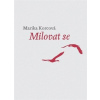 Milovat se - Marika Korcová Milovat se - Marika Korcová