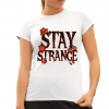 Stay strange pre fanúšikov seriálu Stranger Things - dámske tričko s potlačou - Tričkový | L | Biela | Dámske - super slim Stay strange pre fanúšikov seriálu Stranger Things - dámske tričko s potlačou - Tričkový | L | Biela | Dámske - super slim