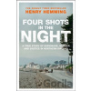 Four Shots in the Night - Henry Hemming Four Shots in the Night - Henry Hemming