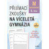 Matematika - Přijímací zkoušky na víceletá gymnázia pro žáky 5. tříd ZŠ Matematika - Přijímací zkoušky na víceletá gymnázia pro žáky 5. tříd ZŠ