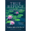 True Refuge - Tara Brach True Refuge - Tara Brach