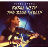Pavel Šporcl: Rebel With The Blue Violin - Pavel Šporcl Pavel Šporcl: Rebel With The Blue Violin - Pavel Šporcl