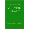 Vo svetle Pravdy - Posolstvo Grálu Vo svetle Pravdy - Posolstvo Grálu