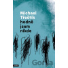 Hodně jsem nikde - Michael Třeštík Hodně jsem nikde - Michael Třeštík
