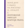Nové jevy v právu na počátku 21. století - sv. 1 - Historické impulzy rozvoje práva - kol. Nové jevy v právu na počátku 21. století - sv. 1 - Historické impulzy rozvoje práva - kol.