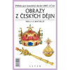 Obrazy z českých dějin pro 4. a 5. ročník ZŠ - František Čapka, Bohuslav Klíma Obrazy z českých dějin pro 4. a 5. ročník ZŠ - František Čapka, Bohuslav Klíma