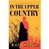 In the Upper Country - Kai Thomas In the Upper Country - Kai Thomas